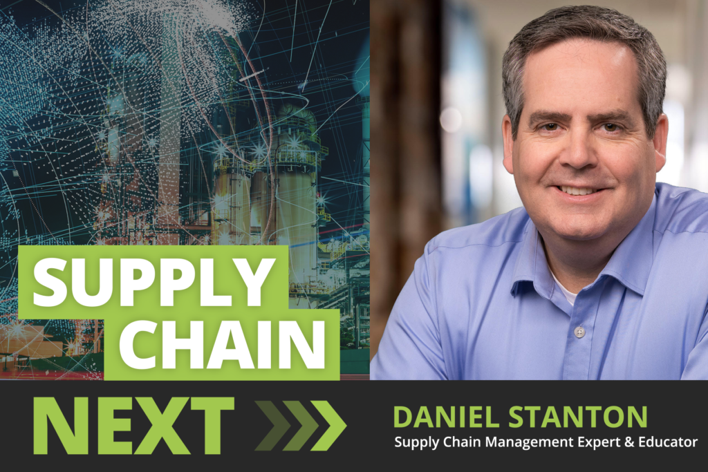 Daniel Stanton on the Supply Chain Next Podcast