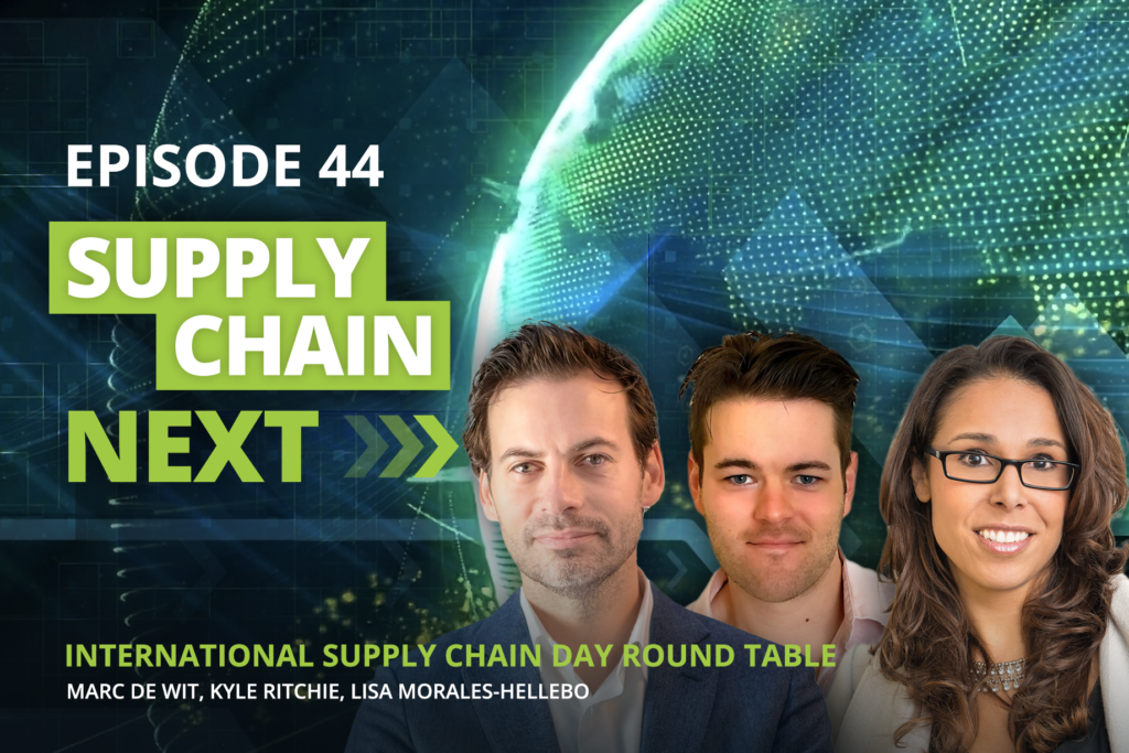 Marc de Wit, Kyle Ritchie, and Lisa Morales-Hellebo - International Supply Chain Day - Supply Chain Next